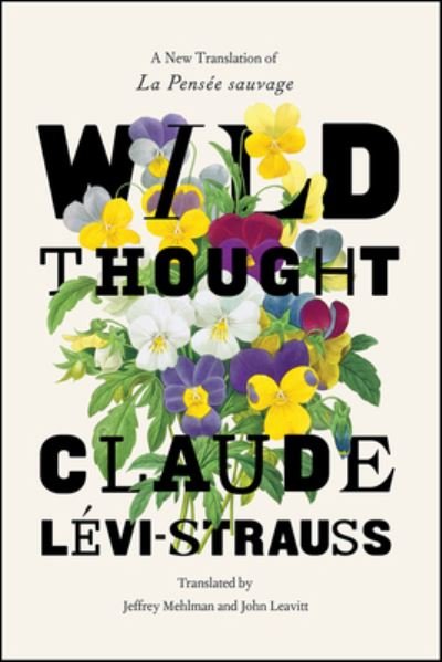 Wild Thought: A New Translation of "la Pensee Sauvage" - Claude Levi-Strauss - Livros - The University of Chicago Press - 9780226208015 - 22 de fevereiro de 2021