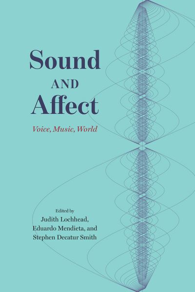 Cover for Judith Lochhead · Sound and Affect: Voice, Music, World (Paperback Book) (2021)