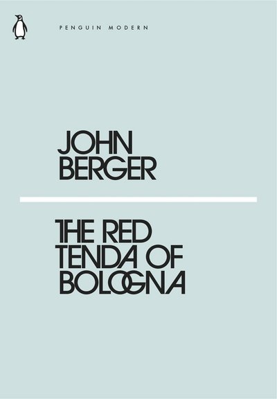 Cover for John Berger · The Red Tenda of Bologna - Penguin Modern (Paperback Bog) (2018)