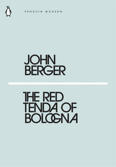 Cover for John Berger · The Red Tenda of Bologna - Penguin Modern (Taschenbuch) (2018)
