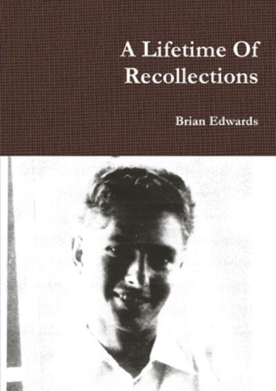 Cover for Brian Edwards · Lifetime of Recollections (Book) (2019)