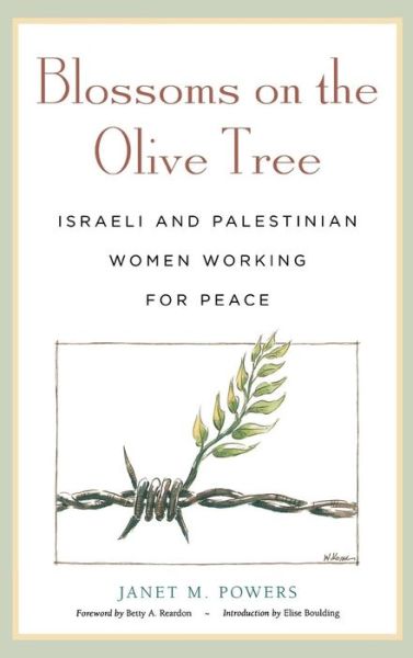 Cover for Janet M. Powers · Blossoms on the Olive Tree: Israeli and Palestinian Women Working for Peace (Hardcover Book) [Annotated edition] (2006)