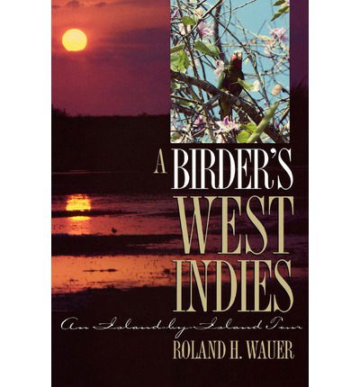 Cover for Roland H. Wauer · A Birder’s West Indies: An Island-by-Island Tour (Paperback Book) (1996)