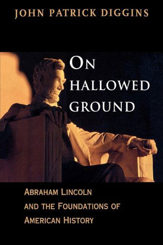 On Hallowed Ground - John Patrick Diggins - Boeken - Yale University Press - 9780300177015 - 15 april 2011