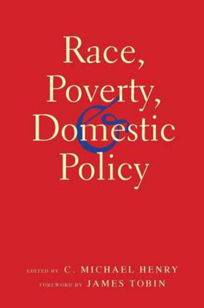 Cover for C Michael Henry · Race, Poverty, and Domestic Policy - The Institution for Social and Policy Studies (Paperback Book) (2013)