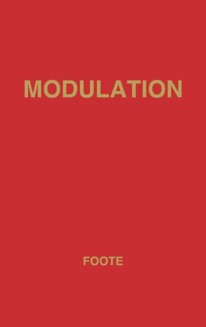 Cover for Arthur William Foote · Modulation and Related Harmonic Questions (Hardcover Book) [New edition] (1978)