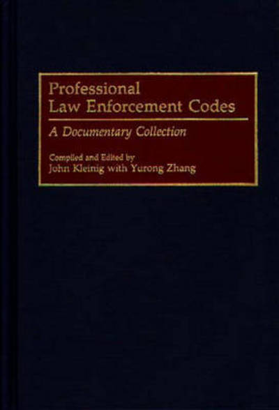 Cover for John Kleinig · Professional Law Enforcement Codes: A Documentary Collection (Gebundenes Buch) (1993)