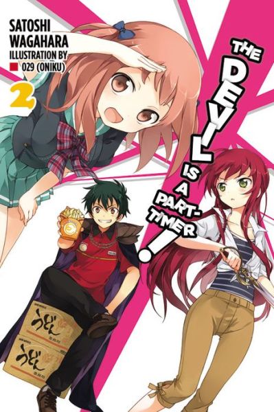 Cover for Satoshi Wagahara · The Devil Is a Part-Timer!, Vol. 2 (light novel) - DEVIL IS PART TIMER LIGHT NOVEL SC (Paperback Book) (2015)