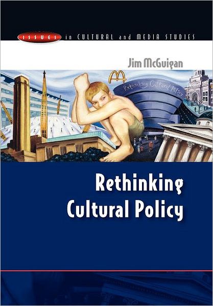 Cover for Jim McGuigan · Rethinking Cultural Policy - Issues in Cultural and Media Studies (Paperback Book) [Ed edition] (2004)