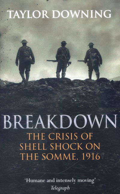 Cover for Taylor Downing · Breakdown: The Crisis of Shell Shock on the Somme (Paperback Book) (2017)