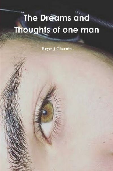 Cover for Reyes Charnin · Dreams and Thoughts of One Man (Book) (2019)