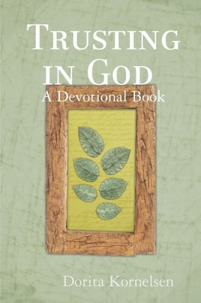 Cover for Dorita Kornelsen · Trusting in God (a Devotional Book) (Buch) (2019)