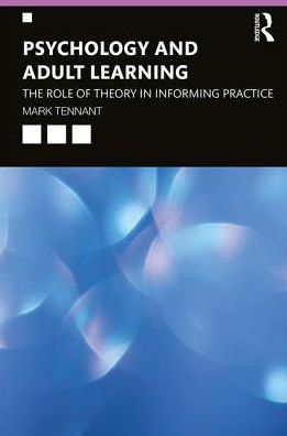 Cover for Mark Tennant · Psychology and Adult Learning: The Role of Theory in Informing Practice (Paperback Book) (2019)