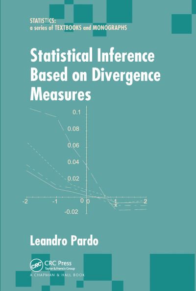 Statistical Inference Based on Divergence Measures - Statistics: A Series of Textbooks and Monographs - Leandro Pardo - Bøker - Taylor & Francis Ltd - 9780367578015 - 30. juni 2020
