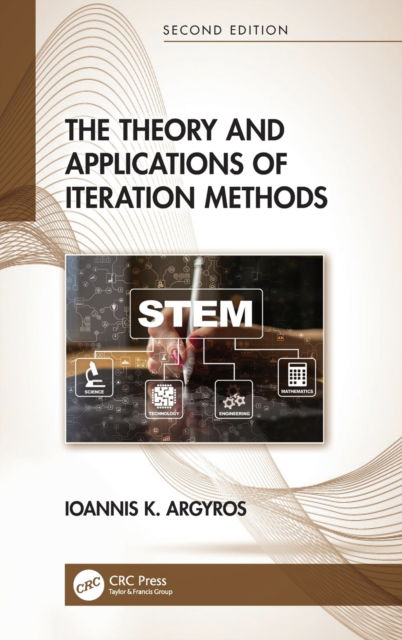 Cover for Argyros, Ioannis K. (ton, Oklahoma, USA) · The Theory and Applications of Iteration Methods (Hardcover Book) (2022)