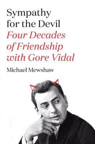 Cover for Michael Mewshaw · Sympathy for the Devil Four Decades of Friendship with Gore Vidal (Paperback Book) (2016)