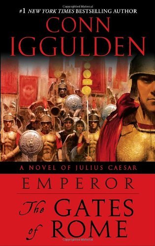 Cover for Conn Iggulden · Emperor: the Gates of Rome: a Novel of Julius Caesar (Paperback Bog) [Reprint edition] (2009)