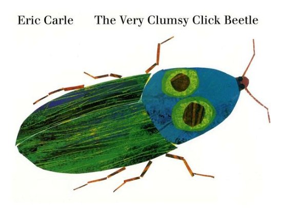 The Very Clumsy Click Beetle - Eric Carle - Kirjat - Penguin Putnam Inc - 9780399232015 - maanantai 13. syyskuuta 1999