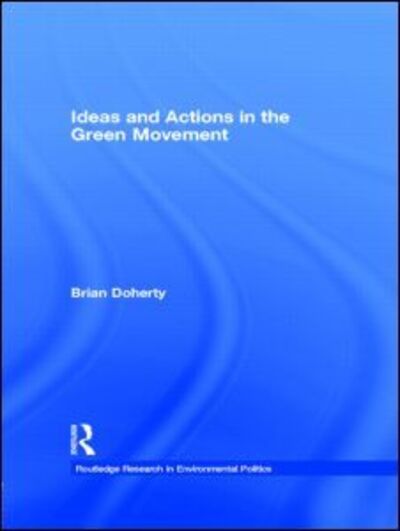 Cover for Brian Doherty · Ideas and Actions in the Green Movement - Environmental Politics (Hardcover Book) (2002)