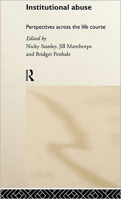 Cover for Nick Stanley · Institutional Abuse: Perspectives Across the Life Course (Hardcover Book) (1999)