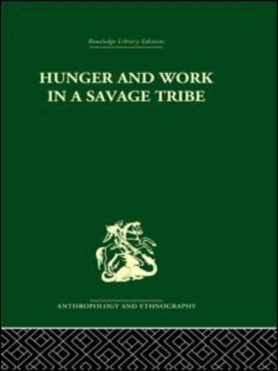 Cover for Audrey I. Richards · Hunger and Work in a Savage Tribe: A Functional Study of Nutrition among the Southern Bantu (Hardcover Book) (2004)