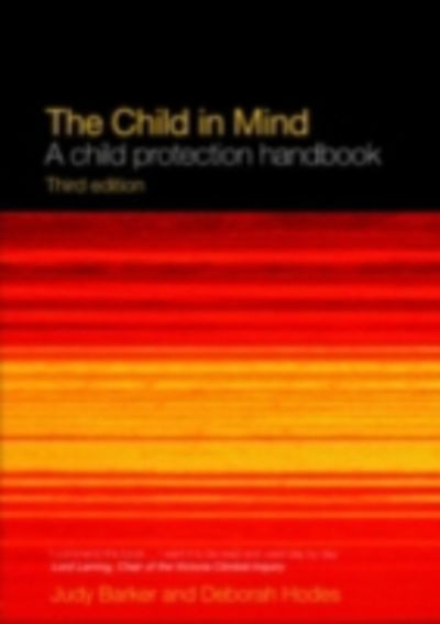 Cover for Barker, Judy (City and Hackney Primary Care Trust, UK) · The Child in Mind: A Child Protection Handbook (Hardcover Book) (2007)