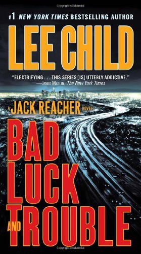 Bad Luck and Trouble - Lee Child - Kirjat - Random House Publishing Group - 9780440246015 - tiistai 19. toukokuuta 2009