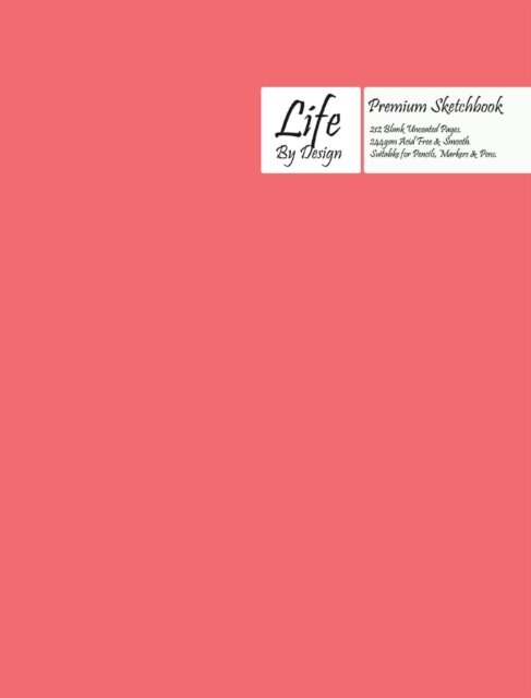 Cover for Design · Premium Life by Design Sketchbook Large (8 x 10 Inch) Uncoated (75 gsm) Paper, Pink Cover (Hardcover Book) (2019)