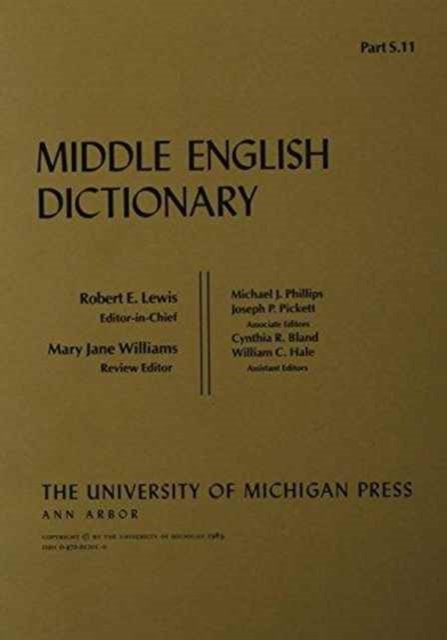 Middle English Dictionary: S.11 - Middle English Dictionary -  - Books - The University of Michigan Press - 9780472012015 - September 30, 1989