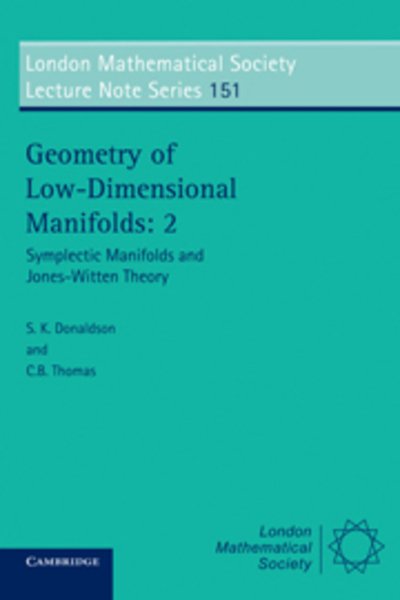 Cover for S K Donaldson · Geometry of Low-Dimensional Manifolds: Volume 2: Symplectic Manifolds and Jones-Witten Theory - London Mathematical Society Lecture Note Series (Paperback Bog) (1991)