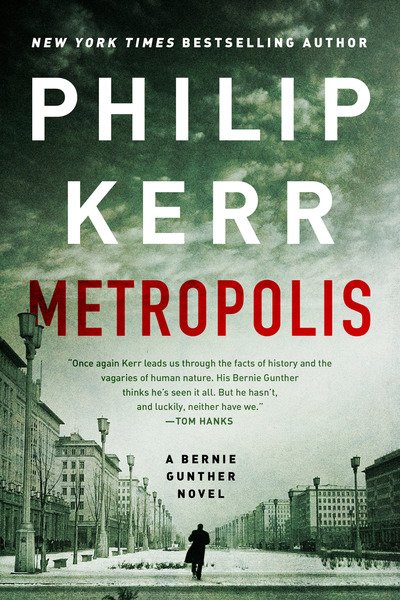 Metropolis - A Bernie Gunther Novel - Kerr Philip - Kirjat - Random House USA - 9780525543015 - 