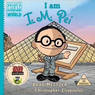 Cover for Brad Meltzer · I am I. M. Pei - Ordinary People Change the World (Hardcover Book) (2022)