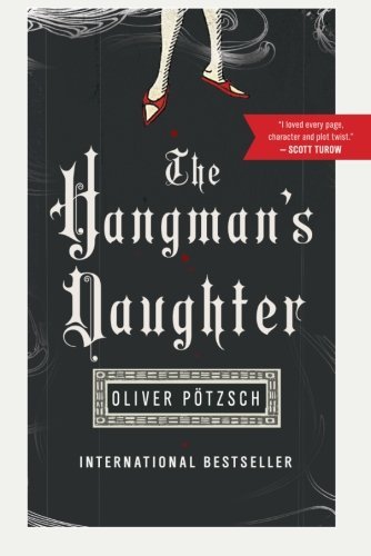 The Hangman's Daughter - Hangman's Daughter Tales - Oliver Potzsch - Książki - HarperCollins - 9780547745015 - 2 sierpnia 2011