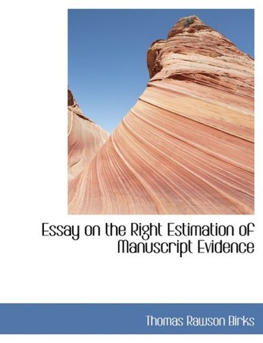 Cover for Thomas Rawson Birks · Essay on the Right Estimation of Manuscript Evidence (Gebundenes Buch) [Large Print, Lrg edition] (2008)