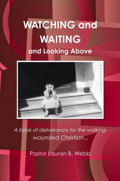 Cover for Lauran B. Webb · WATCHING and WAITING (Book) (2010)