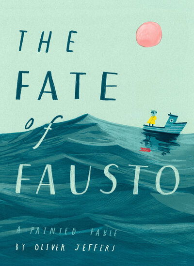 Cover for Oliver Jeffers · The fate of Fausto (Book) (2019)