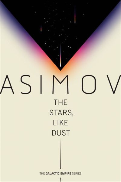 Cover for Isaac Asimov · The Stars, Like Dust - Galactic Empire (Paperback Book) (2020)