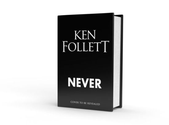 Cover for Ken Follett · Never (Hardcover Book) (2021)