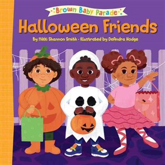 Cover for Nikki Shannon Smith · Halloween Friends: A Brown Baby Parade Book (Board book) (2023)