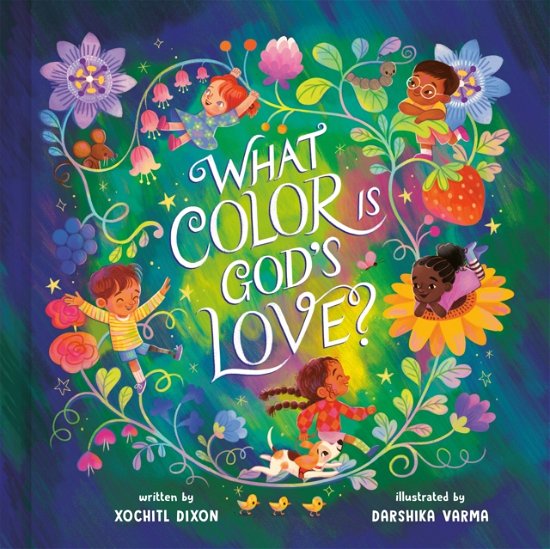 Cover for Xochitl Dixon · What Color Is God's Love? (Gebundenes Buch) (2024)