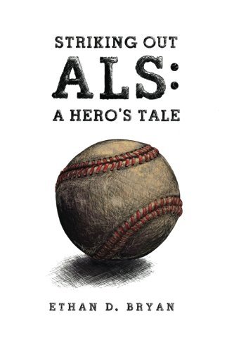 Cover for Ethan D Bryan · Striking out Als: a Hero's Tale (Paperback Bog) (2013)