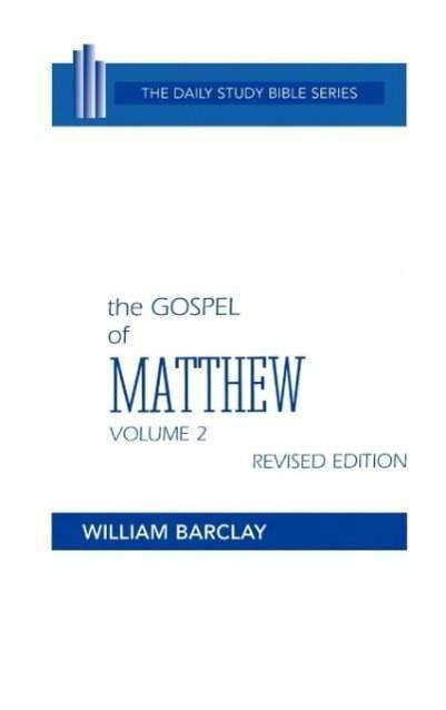 Cover for William Barclay · New Testament the Gospel of Matthew: Volume 2 (Chapters 11 to 28) (Daily Study Bible (Westminster Hardcover)) (Inbunden Bok) [Revised edition] (1975)