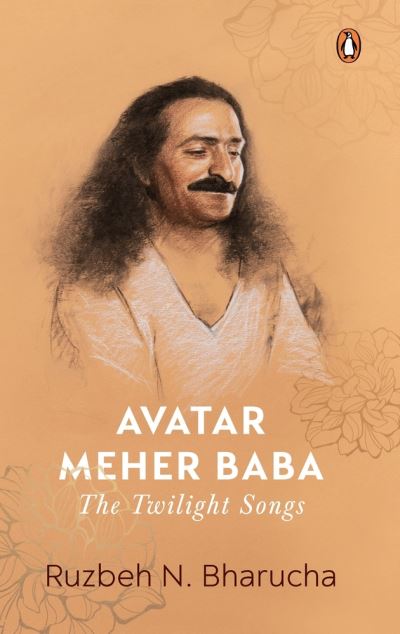 Cover for Ruzbeh N. Bharucha · Avatar Meher Baba: The Twilight Songs (Inbunden Bok) (2021)