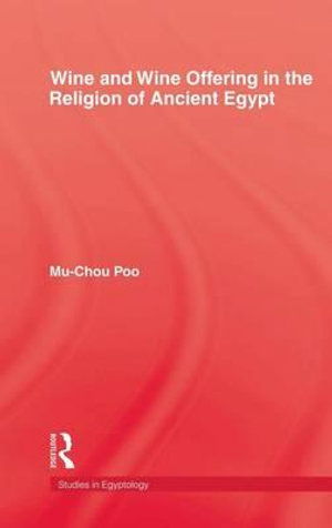 Wine & Wine Offering In The Religion Of Ancient Egypt - Poo - Books - Kegan Paul - 9780710305015 - January 8, 1995