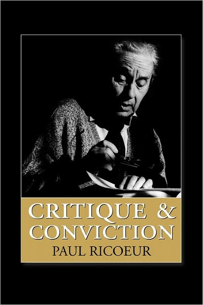 Cover for Ricoeur, Paul (Professor Emeritus at the University of Paris X and at the University of Chicago) · Critique and Conviction: Conversations with Francois Azouvi and Marc de Launay (Paperback Book) (1997)