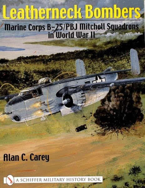 Cover for Alan Carey · Leatherneck Bombers: Marine Corps B-25/pbj Mitchell Squadrons in World War II (Paperback Book) (2002)
