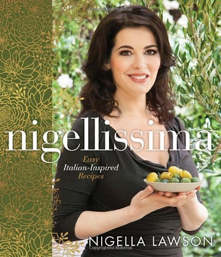 Nigellissima: Easy Italian-inspired Recipes - Nigella Lawson - Kirjat - Clarkson Potter - 9780770437015 - tiistai 12. helmikuuta 2013