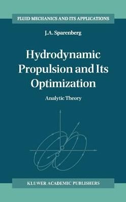 J.A. Sparenberg · Hydrodynamic Propulsion and Its Optimization: Analytic Theory - Fluid Mechanics and Its Applications (Hardcover Book) [1995 edition] (1994)