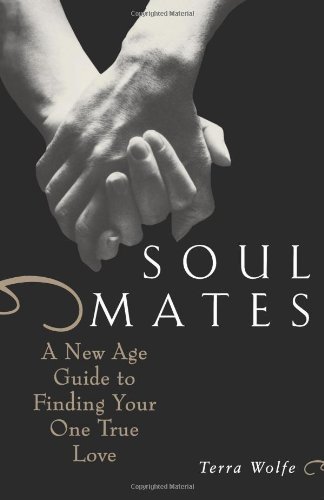 Cover for Wolfe · Soul Mates: a New Age Guide to Finding Your One True Love (Pocketbok) [First Printing edition] (2000)