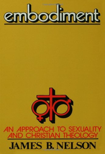 Cover for James B. Nelson · Embodiment: An Approach to Sexuality and Christian Theology (Paperback Book) [New edition] (1978)